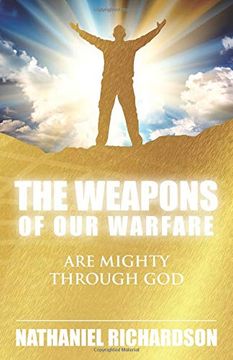portada The Weapons of our Warfare: Are Mighty Through god (en Inglés)