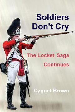 portada Soldiers Don't Cry, The Locket Saga Continues (en Inglés)