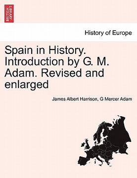 portada spain in history. introduction by g. m. adam. revised and enlarged (en Inglés)