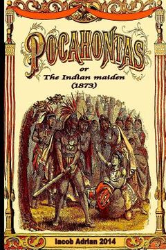 portada Pocahontas or The Indian maiden (1873) (en Inglés)