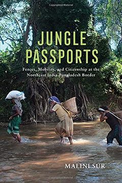 portada Jungle Passports: Fences, Mobility, and Citizenship at the Northeast India-Bangladesh Border (The Ethnography of Political Violence) 