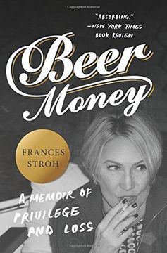 portada Beer Money: A Memoir of Privilege and Loss (en Inglés)