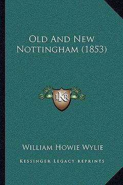 portada old and new nottingham (1853) (en Inglés)
