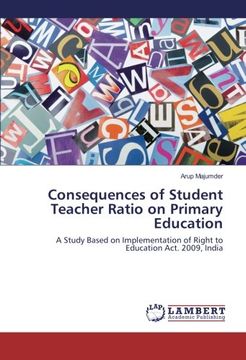 portada Consequences of Student Teacher Ratio on Primary Education: A Study Based on Implementation of Right to Education Act. 2009, India
