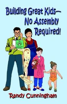 portada building great kids-no assembly required! (en Inglés)