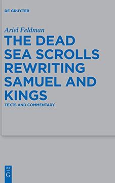 portada The Dead sea Scrolls Rewriting Samuel and Kings: Texts and Commentary (Beihefte zur Zeitschrift fur die Alttestamentliche Wissenschaft) (en Inglés)