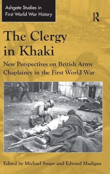 portada The Clergy in Khaki: New Perspectives on British Army Chaplaincy in the First World war (Routledge Studies in First World war History) (en Inglés)