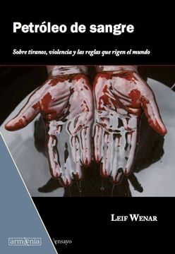 portada Petróleo de Sangre: Sobre Tiranos, Violencia y las Reglas que Rigen el Mundo (in Spanish)