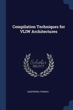 portada Compilation Techniques for VLIW Architectures (en Inglés)