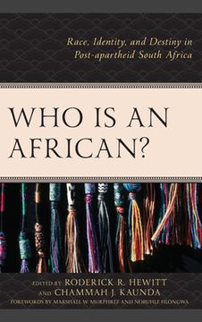 portada Who is an African? Race, Identity, and Destiny in Post-Apartheid South Africa (en Inglés)