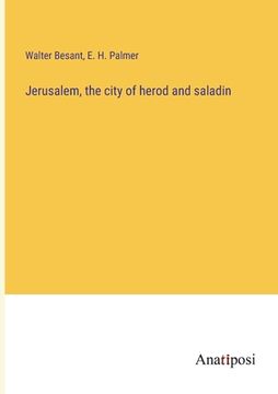portada Jerusalem, the city of herod and saladin 