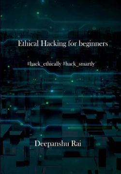 portada Ethical Hacking For Beginners: #hack_ethically #hack_smartly (en Inglés)