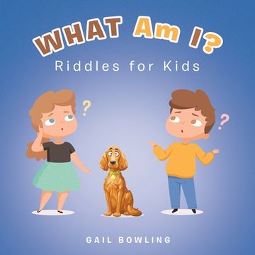 portada What Am I?: Riddles for Kids (en Inglés)