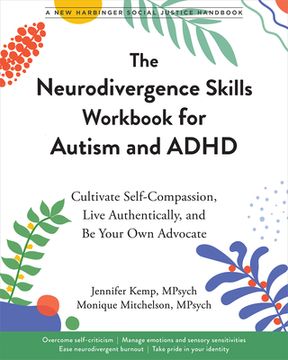 portada The Neurodivergence Skills Workbook for Autism and ADHD: Cultivate Self-Compassion, Live Authentically, and Be Your Own Advocate (en Inglés)