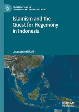 portada Islamism and the Quest for Hegemony in Indonesia (en Inglés)