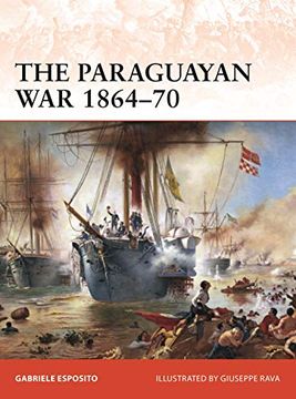 portada The Paraguayan war 1864–70: The Triple Alliance at Stake in la Plata (Campaign) (en Inglés)