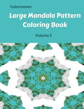 portada Large Mandala Pattern Coloring Book Volume 3 (en Inglés)