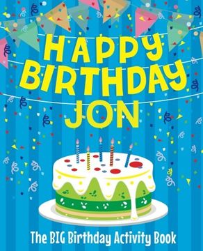 portada Happy Birthday jon - the big Birthday Activity Book: (Personalized Children's Activity Book) 