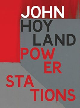 portada John Hoyland: Power Stations: Paintings 1964–1982 (en Inglés)