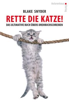 portada Rette die Katze! Das Ultimative Buch Übers Drehbuchschreiben (in German)