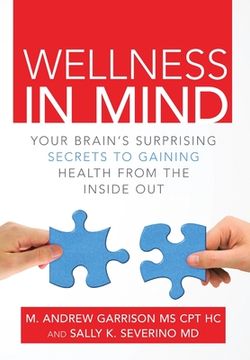 portada Wellness in Mind: Your Brain's Surprising Secrets to Gaining Health from the Inside Out (en Inglés)