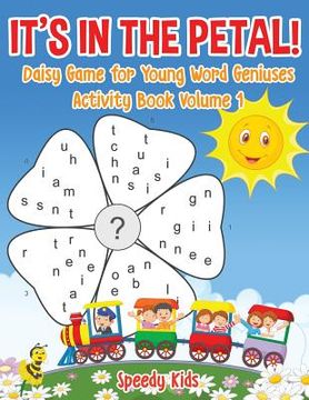 portada It's in the Petal! Daisy Game for Young Word Geniuses - Activity Book Volume 1 (en Inglés)