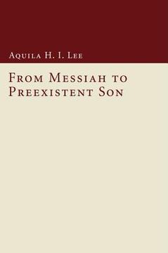 portada from messiah to preexistent son (en Inglés)