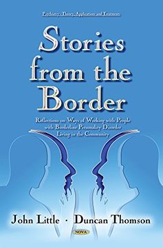 portada Stories From the Border: Reflections on Ways of Working With People With Borderline Personality Disorder Living in the Community (Psychiatry Theory Applications and Treatments) (en Inglés)