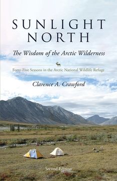 portada Sunlight North: Forty-Five Seasons in the Arctic National Wildlife Refuge (en Inglés)