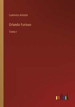 portada Orlando Furioso: Tomo I (in Spanish)