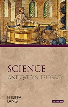 portada Science: Antiquity and its Legacy (Ancients and Moderns) (en Inglés)