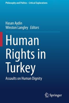 portada Human Rights in Turkey: Assaults on Human Dignity (in English)