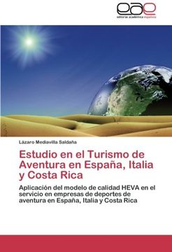 portada Estudio en el Turismo de Aventura en España, Italia y Costa Rica: Aplicación del modelo de calidad HEVA en el servicio en empresas de deportes de aventura en España, Italia y Costa Rica