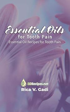 portada Essential Oils for Tooth Pain: Essential oil Recipes for Tooth Pain (en Inglés)