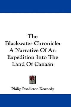 portada the blackwater chronicle: a narrative of an expedition into the land of canaan (en Inglés)
