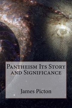 portada Pantheism Its Story and Significance James Allanson Picton (en Inglés)