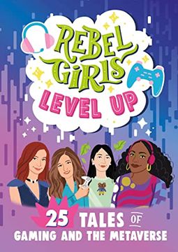 portada Rebel Girls Level up: 25 Tales of Gaming and the Metaverse 