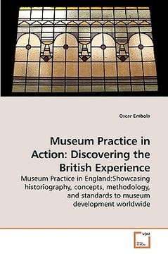 portada museum practice in action: discovering the british experience (en Inglés)