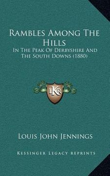 portada rambles among the hills: in the peak of derbyshire and the south downs (1880)