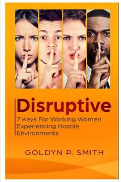 portada Disruptive: 7 Keys for Working Women Experiencing Hostile Environments (en Inglés)
