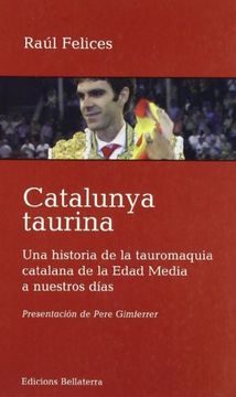 Catalunya taurina - una historia de la tauromaquia catalana (Muletazos)
