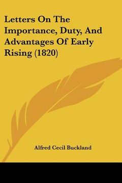portada letters on the importance, duty, and advantages of early rising (1820) (en Inglés)