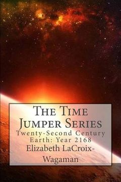 portada The Time Jumper Series: Twenty-Second Century Earth Year: 2168 (en Inglés)