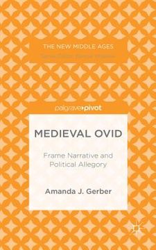 portada Medieval Ovid: Frame Narrative and Political Allegory (in English)