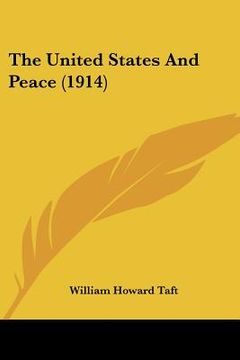 portada the united states and peace (1914) (en Inglés)