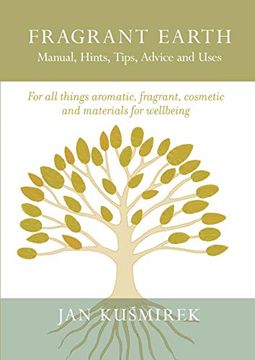 portada Fragrant Earth: Manual, Hints, Tips, Advice and Uses (en Inglés)