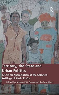 portada Territory, the State and Urban Politics: A Critical Appreciation of the Selected Writings of Kevin r. Cox (en Inglés)