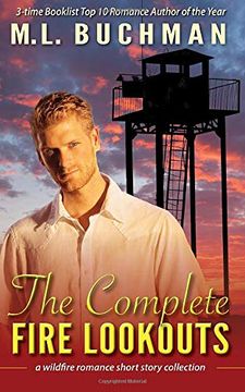 portada The Complete Fire Lookouts: A Wildland Firefighter Romance Story Collection (Firehawks Lookouts) (in English)