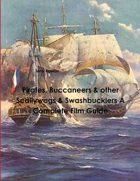 portada Pirates, Buccaneers & other Scallywags & Swashbucklers A Complete Film Guide (en Inglés)