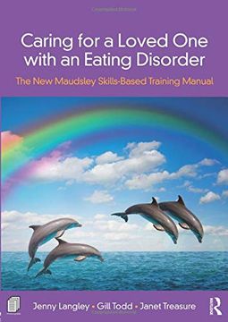 portada Caring for a Loved one With an Eating Disorder: The new Maudsley Skills-Based Training Manual (in English)
